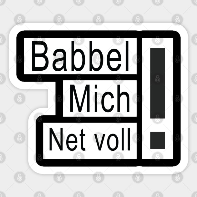 Babbel mich net voll 2021 lustig franken Sticker by Upswipe.de